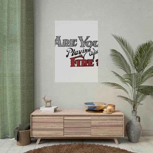 Are You Playing With Fire Poster