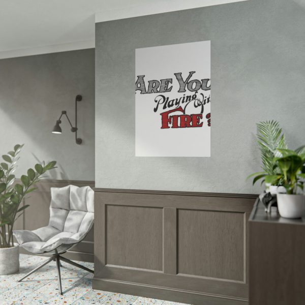 Are You Playing With Fire Poster