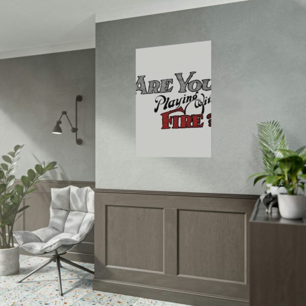 Are You Playing With Fire Poster