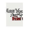 Are You Playing With Fire Poster