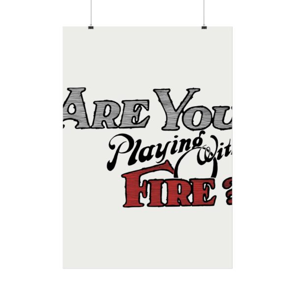 Are You Playing With Fire Poster