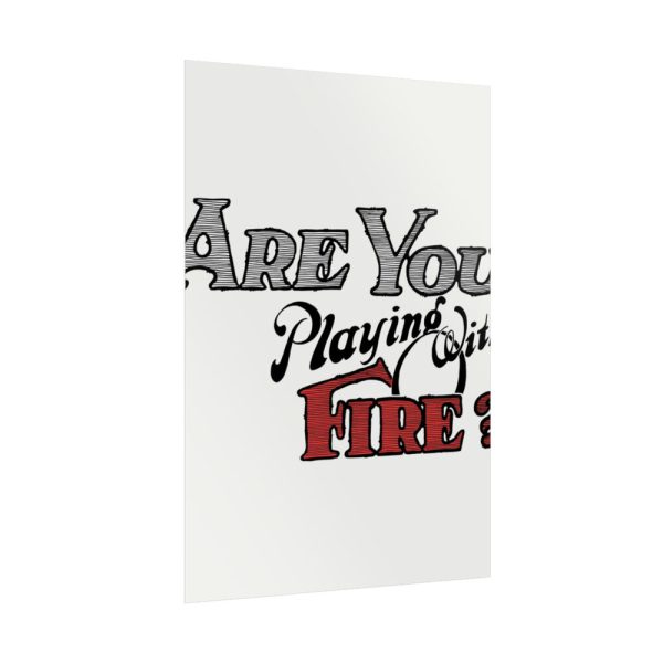 Are You Playing With Fire Poster