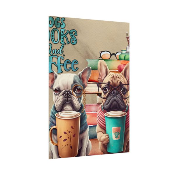 11896815997834854533_2048.jpeg Dogs, Books And Coffee Poster